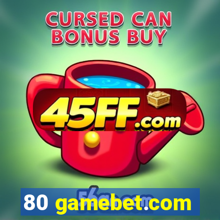 80 gamebet.com
